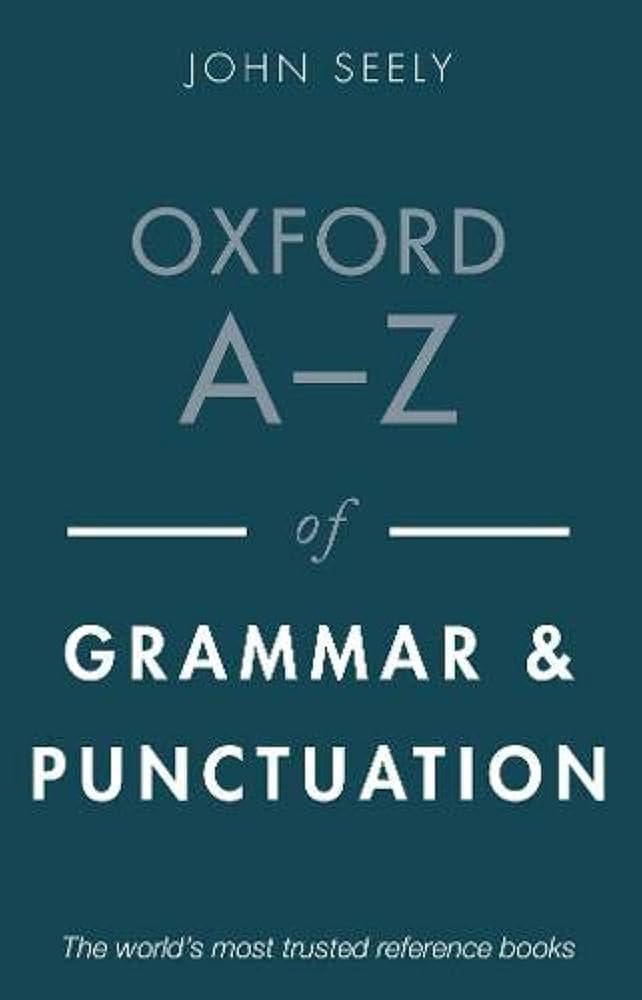 Oxford A-Z of Grammar and Punctuation: Seely, John